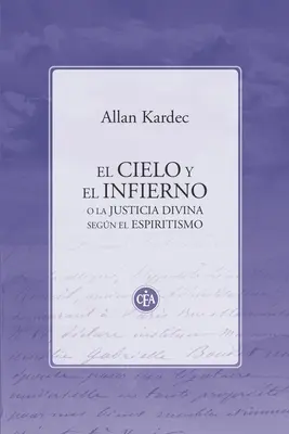 El Cielo Y El Infierno: O La Justicia Divina Segn El Espiritismo