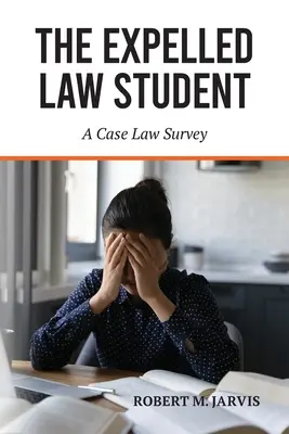 A kirúgott joghallgató - egy esetjogi áttekintés - The Expelled Law Student - A Case Law Survey