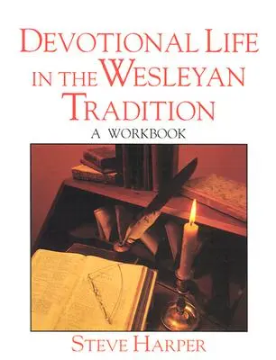 Áhítatos élet a Wesley-hagyományban - Devotional Life in the Wesleyan Tradition