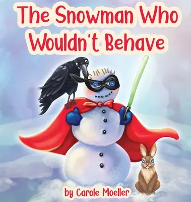 A hóember, aki nem akart viselkedni - The Snowman Who Wouldn't Behave