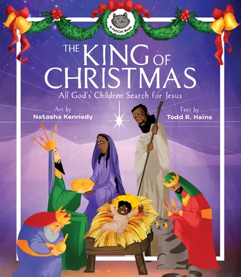 A karácsony királya: Isten minden gyermeke keresi Jézust - The King of Christmas: All God's Children Search for Jesus