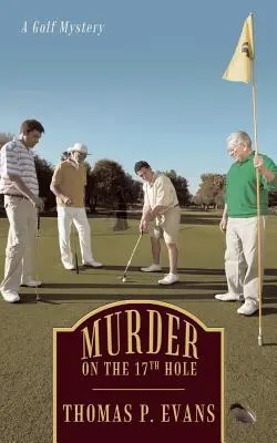 Gyilkosság a 17. lyuknál: Egy golfos rejtély - Murder on the 17th Hole: A Golf Mystery