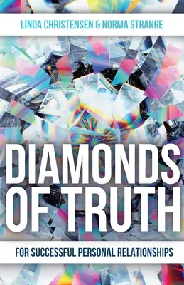 Az igazság gyémántjai: A sikeres személyes kapcsolatokért - Diamonds of Truth: For Successful Personal Relationships