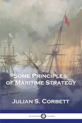 A tengeri stratégia néhány alapelve - Some Principles of Maritime Strategy