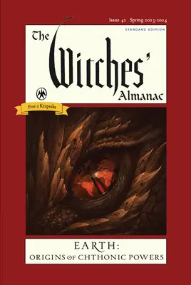 A Boszorkányok Almanachja 2023-2024 Standard Edition 42. szám: A Hold: A Hold - A Hold és a Hold: A Föld: A khthonikus erők eredete - The Witches' Almanac 2023-2024 Standard Edition Issue 42: Earth: Origins of Chthonic Powers