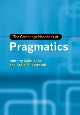 A pragmatika Cambridge-i kézikönyve - The Cambridge Handbook of Pragmatics