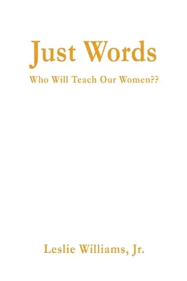 Just Words: Who Will Teach Our Women