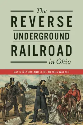 A fordított földalatti vasút Ohioban - The Reverse Underground Railroad in Ohio