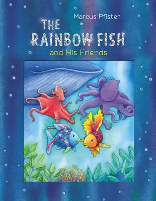 A szivárványhal és barátai - The Rainbow Fish and His Friends