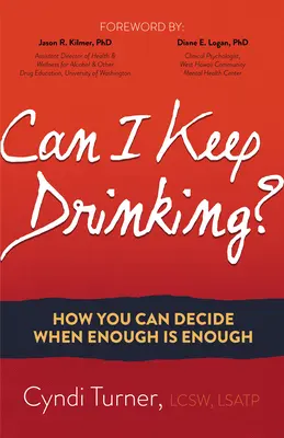 Mohu pít dál?: Jak se můžete rozhodnout, kdy už toho bylo dost? - Can I Keep Drinking?: How You Can Decide When Enough Is Enough