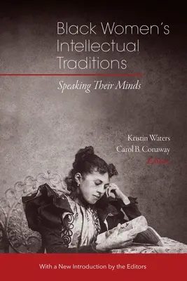 A fekete nők szellemi hagyományai: Speaking Their Minds - Black Women's Intellectual Traditions: Speaking Their Minds