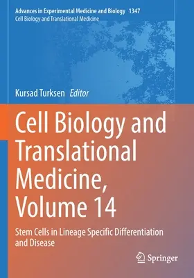 Sejtbiológia és transzlációs orvostudomány, 14. kötet: Őssejtek a vonalspecifikus differenciálódásban és a betegségekben - Cell Biology and Translational Medicine, Volume 14: Stem Cells in Lineage Specific Differentiation and Disease