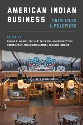 American Indian Business: American American American American American American Studies: Principles and Practices: Principles and Practices - American Indian Business: Principles and Practices