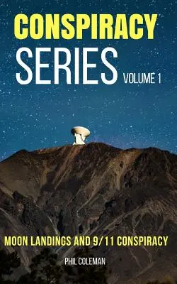 Összeesküvés-sorozat 1. kötet: Holdra szállás és 9/11 összeesküvés - 2 könyv 1 könyvben - Conspiracy Series Volume 1: Moon Landings and 9/11 Conspiracy - 2 Books in 1