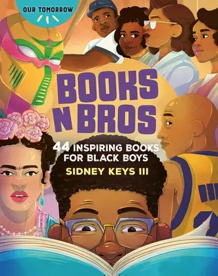 Books N Bros: 44 inspiráló könyv fekete fiúknak - Books N Bros: 44 Inspiring Books for Black Boys