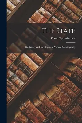 Az állam: Története és fejlődése szociológiai szempontból - The State: Its History and Development Viewed Sociologically