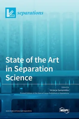 A szétválasztástudomány jelenlegi állása - State of the Art in Separation Science