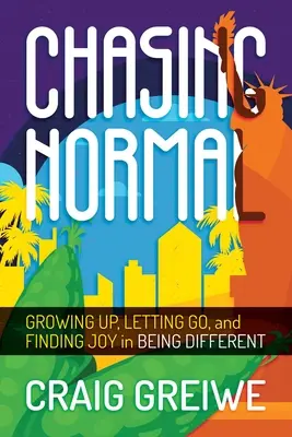 Chasing Normal: Felnőni, elengedni és megtalálni az örömöt a másságban - Chasing Normal: Growing Up, Letting Go, and Finding Joy in Being Different