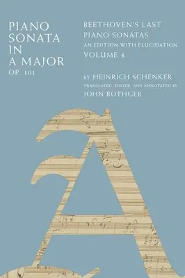 A-dúr zongoraszonáta, op. 101: Beethoven utolsó zongoraszonátái, magyarított kiadás, 4. kötet - Piano Sonata in a Major, Op. 101: Beethoven's Last Piano Sonatas, an Edition with Elucidation, Volume 4