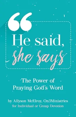 He Said, She Says (Ő mondta, ő mondja): The Power Of Praying God's Word - He Said, She Says: The Power Of Praying God's Word