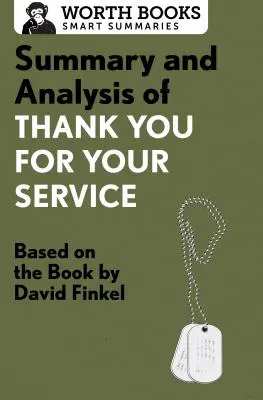 Összefoglaló és elemzés a Thank You for Your Service: David Finkel könyve alapján - Summary and Analysis of Thank You for Your Service: Based on the Book by David Finkel