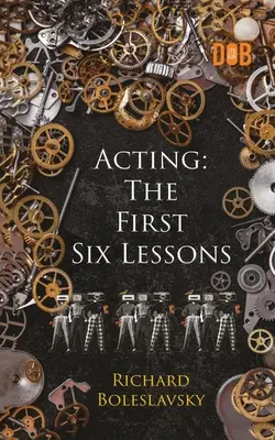 Acting: Az első hat lecke - Acting: The First Six Lessons