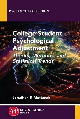 A főiskolai hallgatók pszichológiai alkalmazkodása: Elmélet, módszerek és statisztikai tendenciák - College Student Psychological Adjustment: Theory, Methods, and Statistical Trends