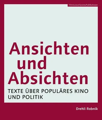 Ansichten Und Absichten [német nyelvű kiadás]: Texte ber Populres Kino Und Politik - Ansichten Und Absichten [German-Language Edition]: Texte ber Populres Kino Und Politik