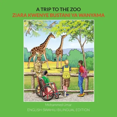 Kirándulás az állatkertbe: Angol-szuahéli kétnyelvű kiadás - A Trip to the Zoo: English-Swahili Bilingual Edition