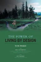 A tervszerű élet ereje - The Power of Living By Design