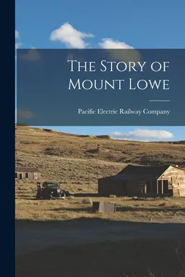 A Mount Lowe története - The Story of Mount Lowe