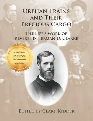 Árvavasút és értékes rakományuk: Herman D. Clarke tiszteletes életműve - Orphan Trains and Their Precious Cargo: The Life's Work of Reverend Herman D. Clarke