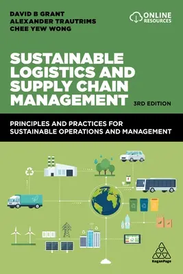 Fenntartható logisztika és ellátási lánc menedzsment: A fenntartható működés és menedzsment alapelvei és gyakorlatai - Sustainable Logistics and Supply Chain Management: Principles and Practices for Sustainable Operations and Management