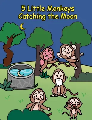 5 kis majom a holdat fogva - 5 Little Monkeys Catching the Moon