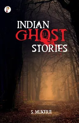 Indiai szellemtörténetek - Indian Ghost Stories