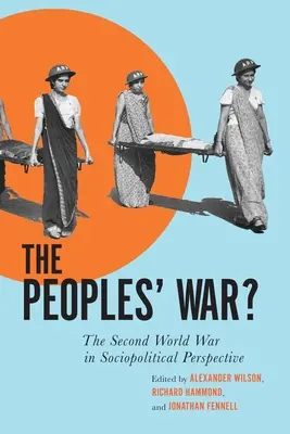 A népek háborúja? A második világháború társadalmi-politikai perspektívában - The Peoples' War?: The Second World War in Sociopolitical Perspective