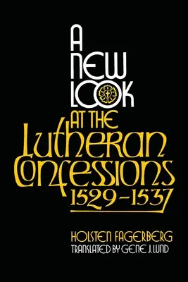 Az 1529-1537-es lutheri hitvallások új szemlélete - A New Look at the Lutheran Confessions 1529-1537