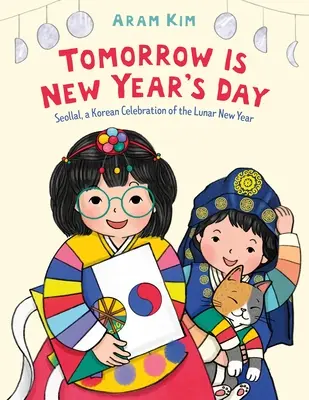 Holnap újév napja: Seollal, a holdújév koreai ünneplése - Tomorrow Is New Year's Day: Seollal, a Korean Celebration of the Lunar New Year