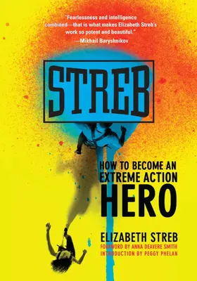 Streb: Hogyan váljunk extrém akcióhőssé? - Streb: How to Become an Extreme Action Hero