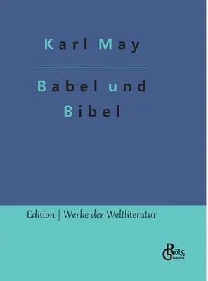 Bábel és a Biblia: arab fantáziák két felvonásban - Babel und Bibel: Arabische Fantasien in zwei Akten