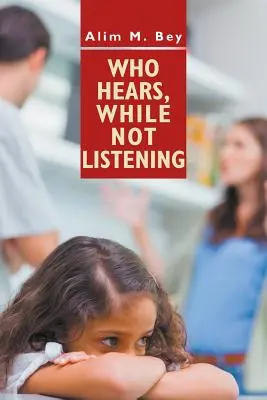 Ki hallja, ha nem hallgatja meg - Who Hears, While Not Listening