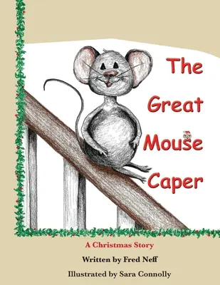 A nagy egércsapda: Karácsonyi történet - The Great Mouse Caper: A Christmas Story