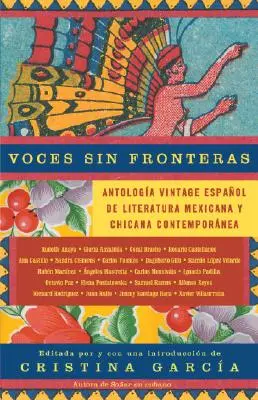 Voces Sin Fronteras / Voices Without Frontiers: A Vintage Spanish Anthology of Contemporary Mexican and Chicano Literature (Kortárs mexikói és chicano irodalom spanyol nyelvű antológiája) - Voces Sin Fronteras / Voices Without Frontiers: Antologia Vintage Espanol de Literatura Mexicana Y Chicana Contempornea