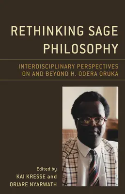 A bölcseletfilozófia újragondolása: H. Odera Oruka interdiszciplináris perspektívái és azon túl - Rethinking Sage Philosophy: Interdisciplinary Perspectives on and Beyond H. Odera Oruka