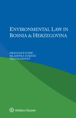 Környezetvédelmi jog Bosznia-Hercegovinában - Environmental Law in Bosnia and Herzegovina