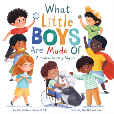 Miből vannak a kisfiúk: A Modern Nursery Rhyme - What Little Boys Are Made of: A Modern Nursery Rhyme