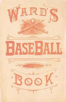 Ward baseballkönyve: Hogyan legyél játékos - Ward's Baseball Book: How to Become a Player