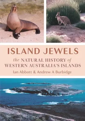 Szigeti ékszerek: Nyugat-Ausztrália szigeteinek természetrajza - Island Jewels: The Natural History Of Western Australia's Islands