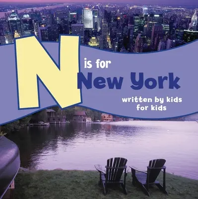 N Is for New York: Írta: Gyerekek a gyerekeknek - N Is for New York: Written by Kids for Kids