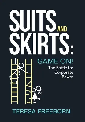 Öltönyök és szoknyák: Game On! Harc a vállalati hatalomért - Suits and Skirts: Game On! The Battle for Corporate Power